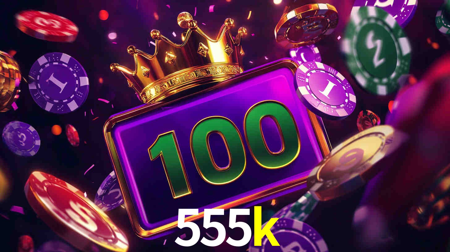 555k,555k bet
