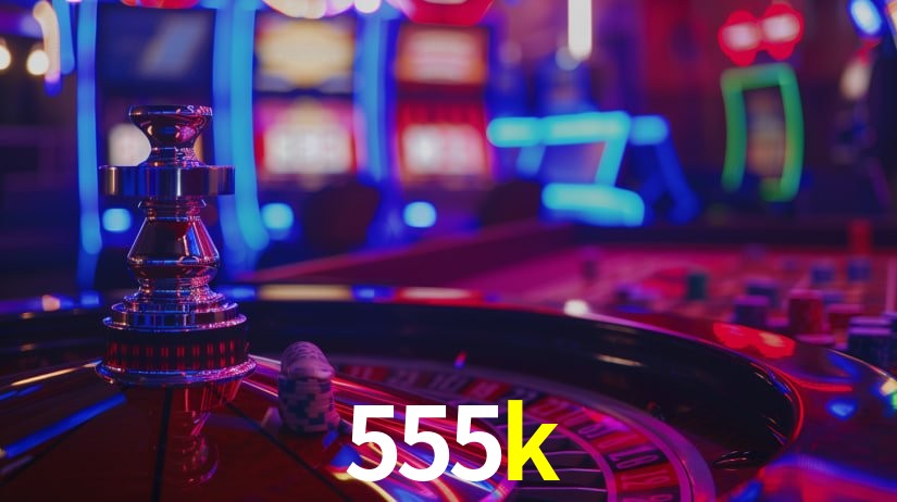 555k,555k bet